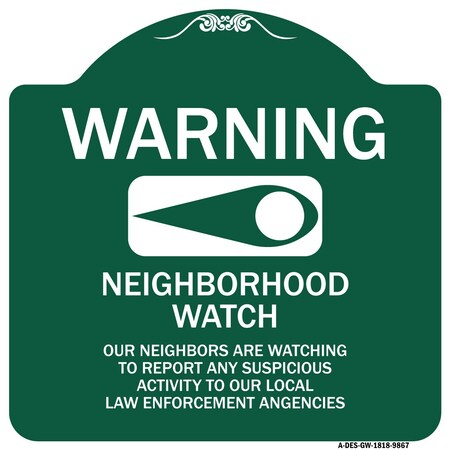 Signmission Warning Our Neighbors Are Watching Heavy-Gauge Aluminum Architectural Sign, 18" H, GW-1818-9867 A-DES-GW-1818-9867